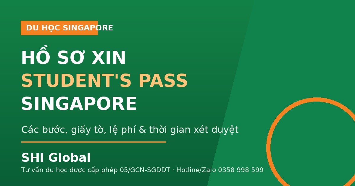 Hồ sơ xin Student's Pass du học Singapore – các bước và giấy tờ cần chuẩn bị
